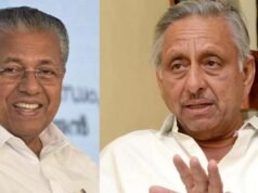 പിണറായി വിജയന് വീണ്ടും മുഖ്യമന്ത്രിയാകും; കേരളത്തെ പുകഴ്ത്തി മണിശങ്കര് അയ്യര്